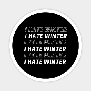 I Hate Winter Magnet